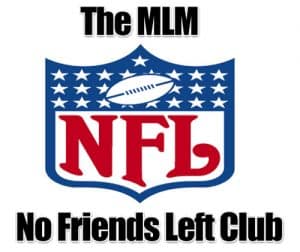 MLM no friends left club