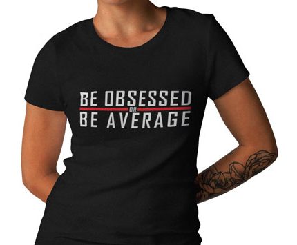 be obsessed or be average tshirt