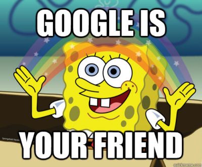 Spongebob Squarepants meme that says, "Google is your friend"