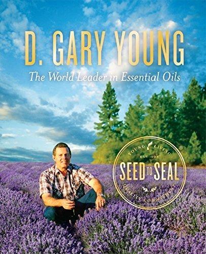 D. Gary Young - World Leader in Essential Oils