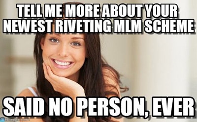 tell me more about your mlm meme