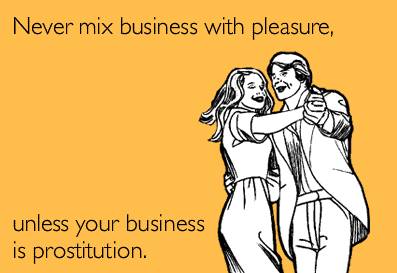 mix business with pleasure