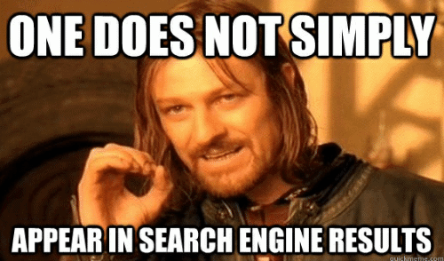 one does not simply appear in the search engines